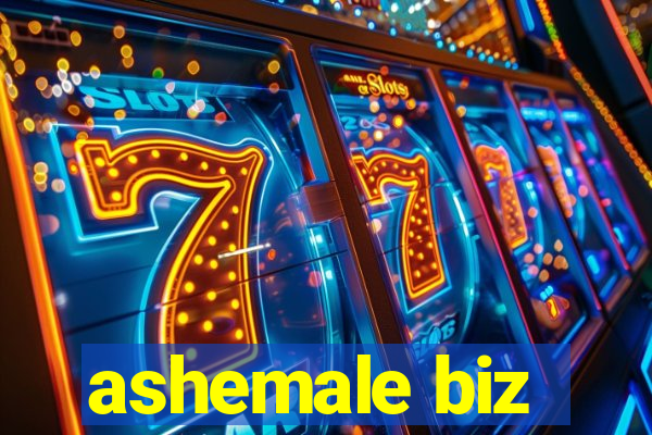 ashemale biz